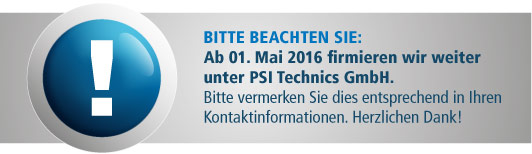 Bitte beachten - Umfirmierung zu PSI Technics GmbH